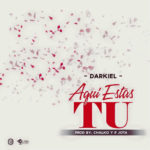 Darkiel - Aqui Estas Tu